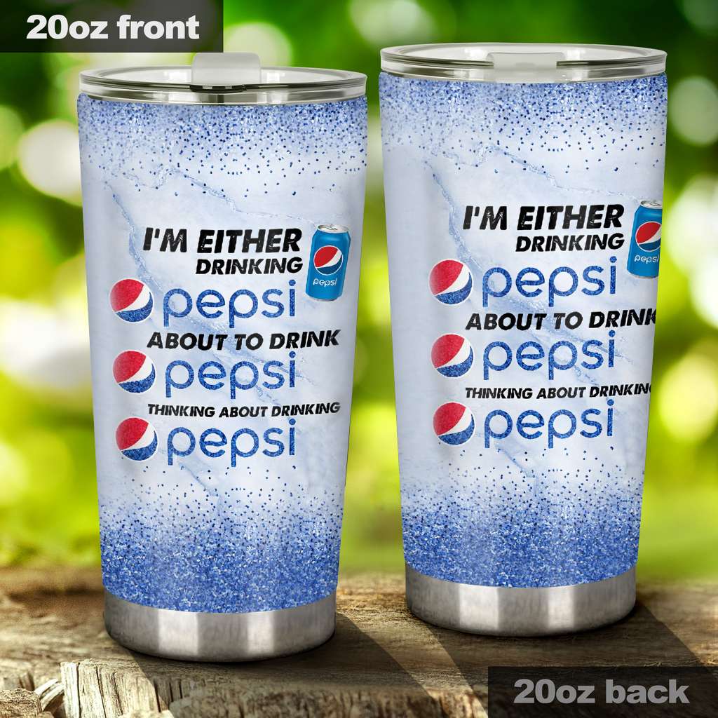 I'm Either Drinking Blue Soft Drink Tumbler 0223