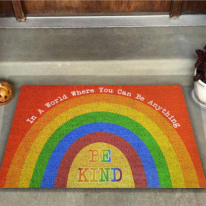 In A World Where You Can Be Anything Be Kind - LGBT Support Doormat