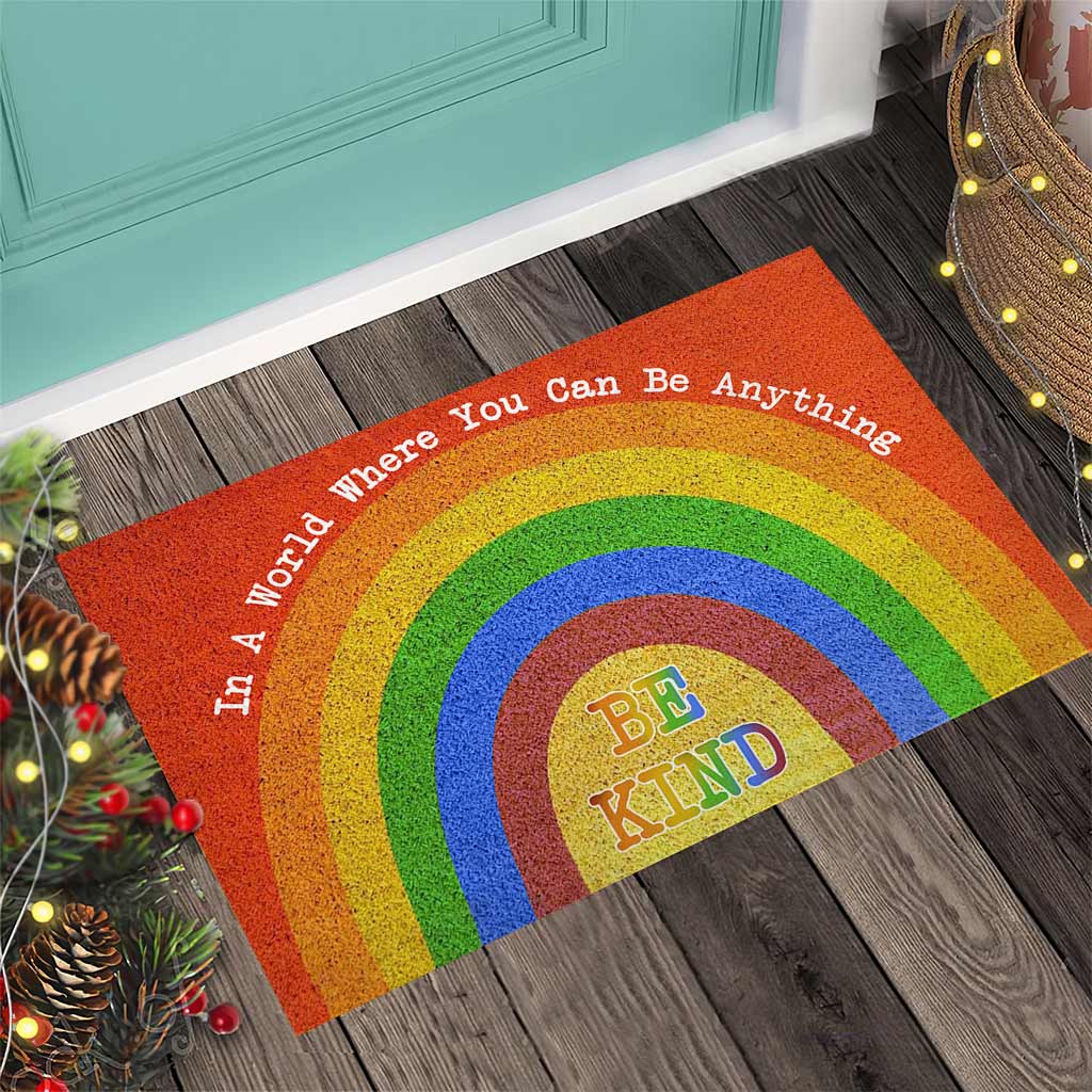 In A World Where You Can Be Anything Be Kind - LGBT Support Doormat