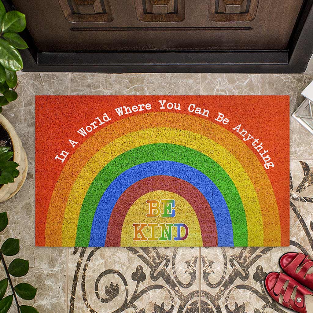 In A World Where You Can Be Anything Be Kind - LGBT Support Doormat