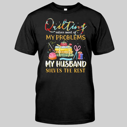 Quilting Solves Problems  - Sewing T-shirt And Hoodie 092021