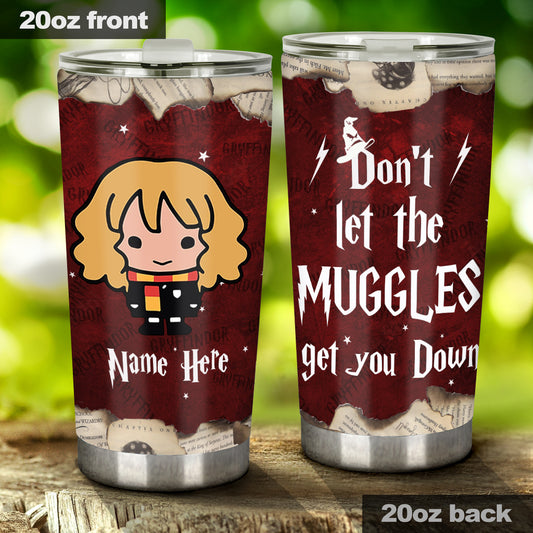 Don't Let The Muggle Let You Down - Personalized The Magic World Tumbler