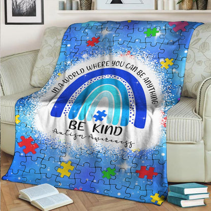 In A World Where You Can Be Anything - Autism Awareness Blanket