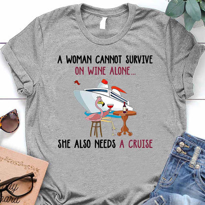 A Woman Cannot Survive On Wine Alone - Cruise T-shirt and Hoodie