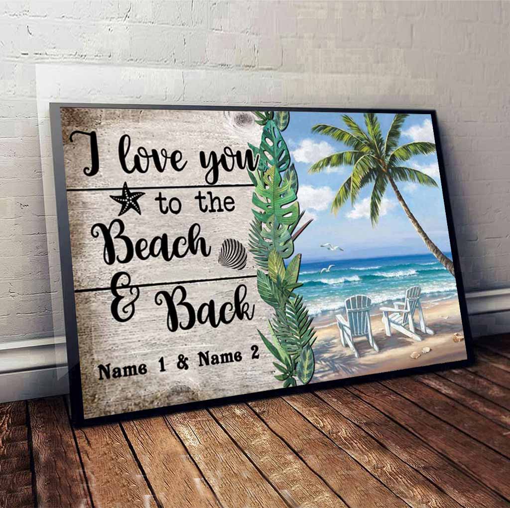 I Love You To The Beach And Back - Sea Lover Personalized Poster