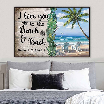 I Love You To The Beach And Back - Sea Lover Personalized Poster