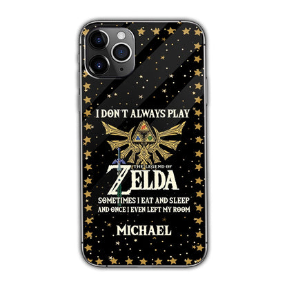 I Don't Always Play - Personalized The Hero's Legend Phone Case