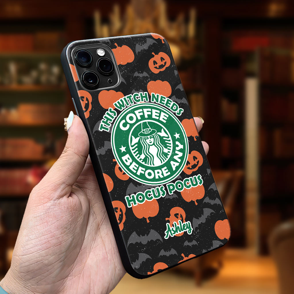 This Witch Needs Coffee Before Any Hocus Pocus - Personalized Witch Phone Case