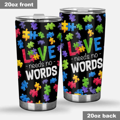 Love Needs No Words - Autism Awareness Tumbler