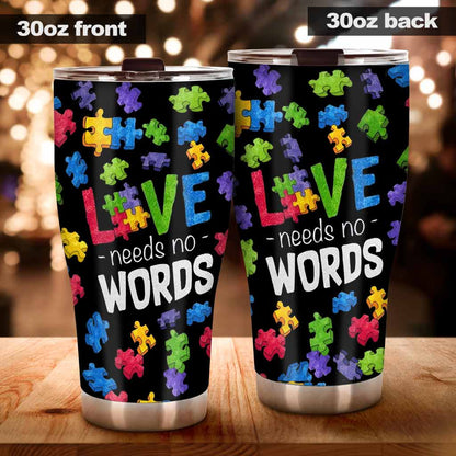 Love Needs No Words - Autism Awareness Tumbler