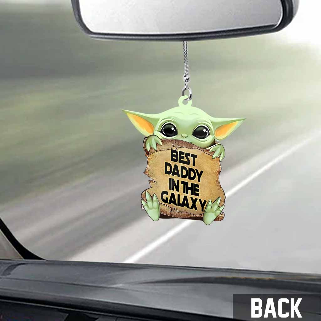 Best Daddy In The Galaxy - Father Car Ornament (Printed On Both Sides)