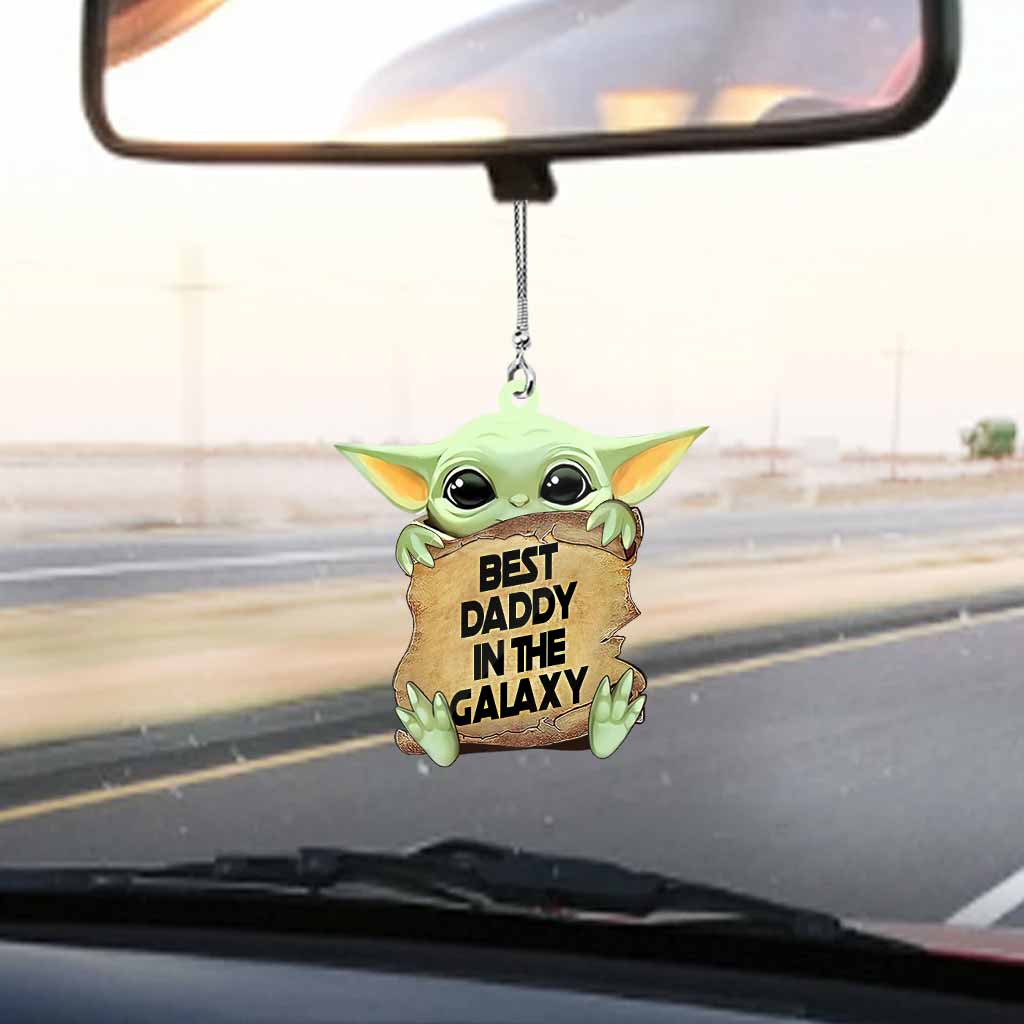 Best Daddy In The Galaxy - Father Car Ornament (Printed On Both Sides)