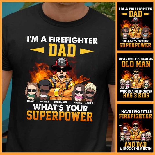 I'm A Firefighter Dad What's Your Superpower - Personalized Father's Day T-shirt and Hoodie