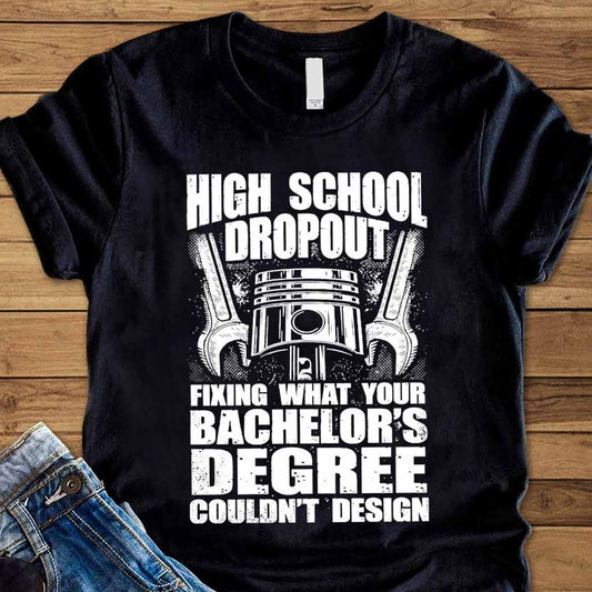 High School Dropout - Mechanic T-shirt And Hoodie 062021