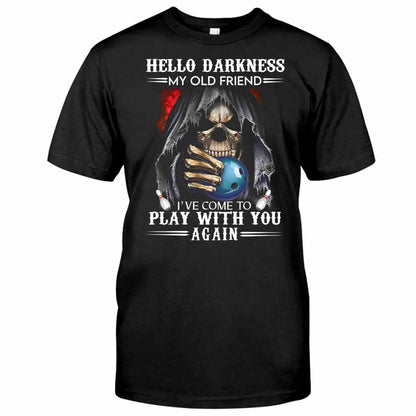 Hello Darkness - Bowling T-shirt And Hoodie 062021