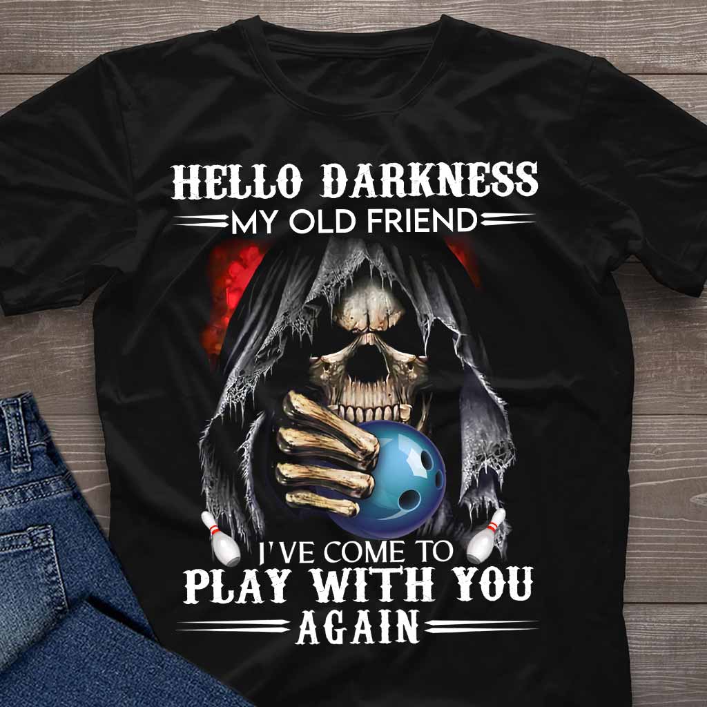 Hello Darkness - Bowling T-shirt And Hoodie 062021