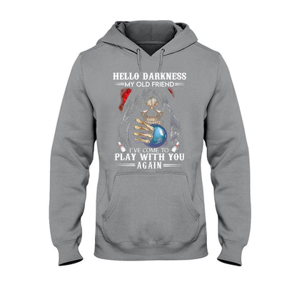 Hello Darkness - Bowling T-shirt And Hoodie 062021