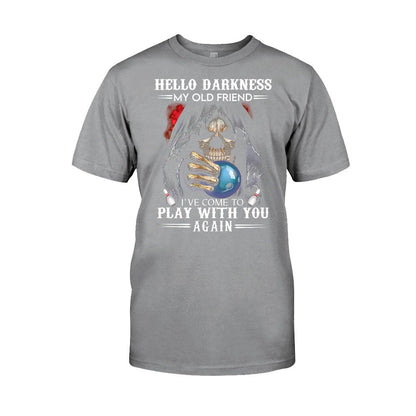 Hello Darkness - Bowling T-shirt And Hoodie 062021