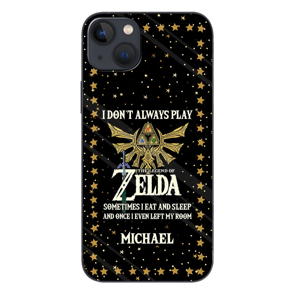 I Don't Always Play - Personalized The Hero's Legend Phone Case