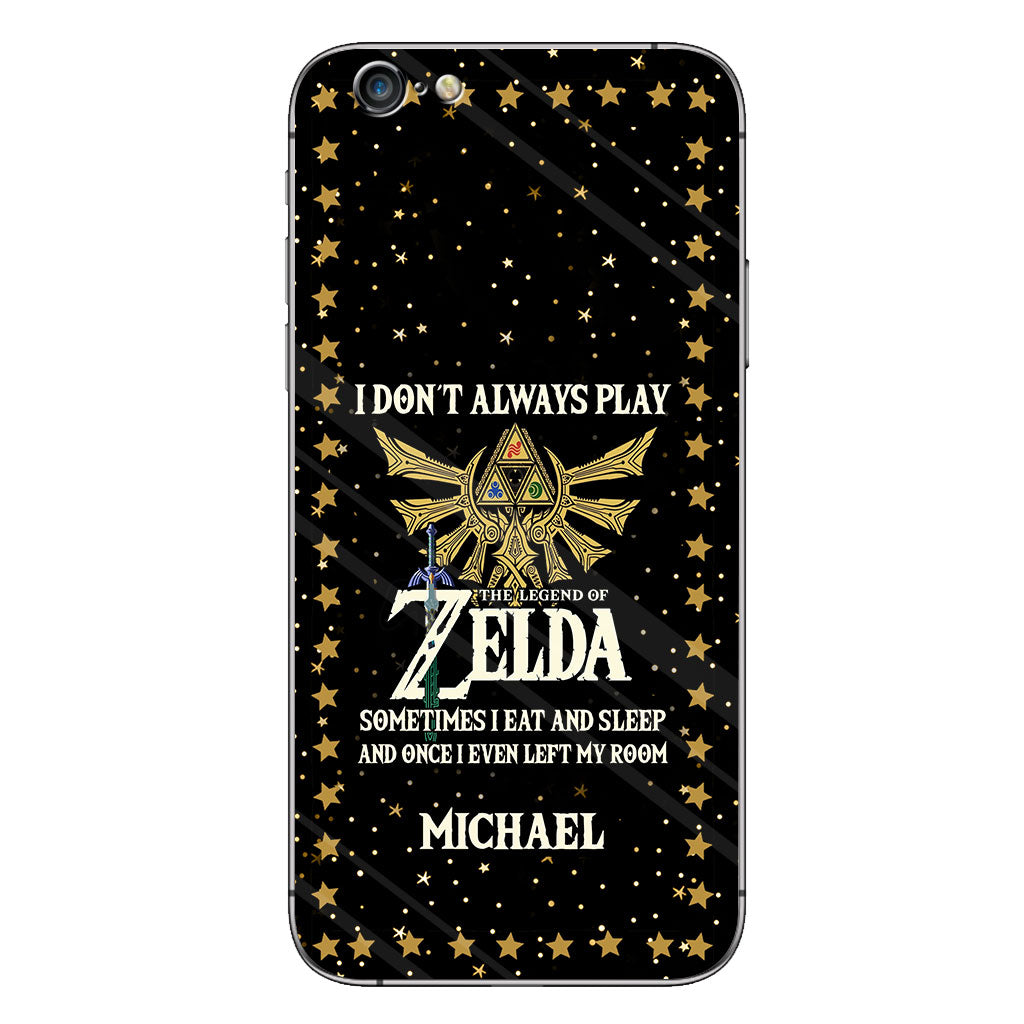 I Don't Always Play - Personalized The Hero's Legend Phone Case