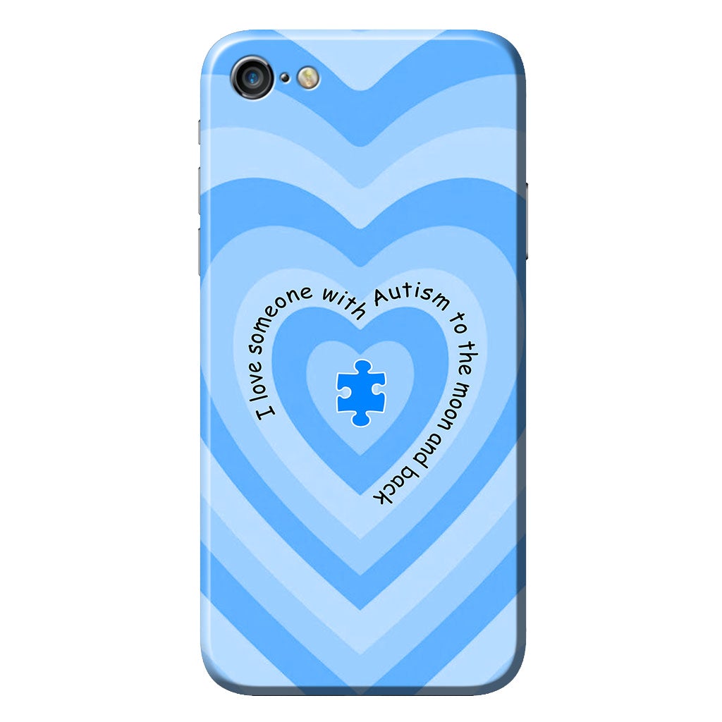 I Love Someone With Autism Phone Case