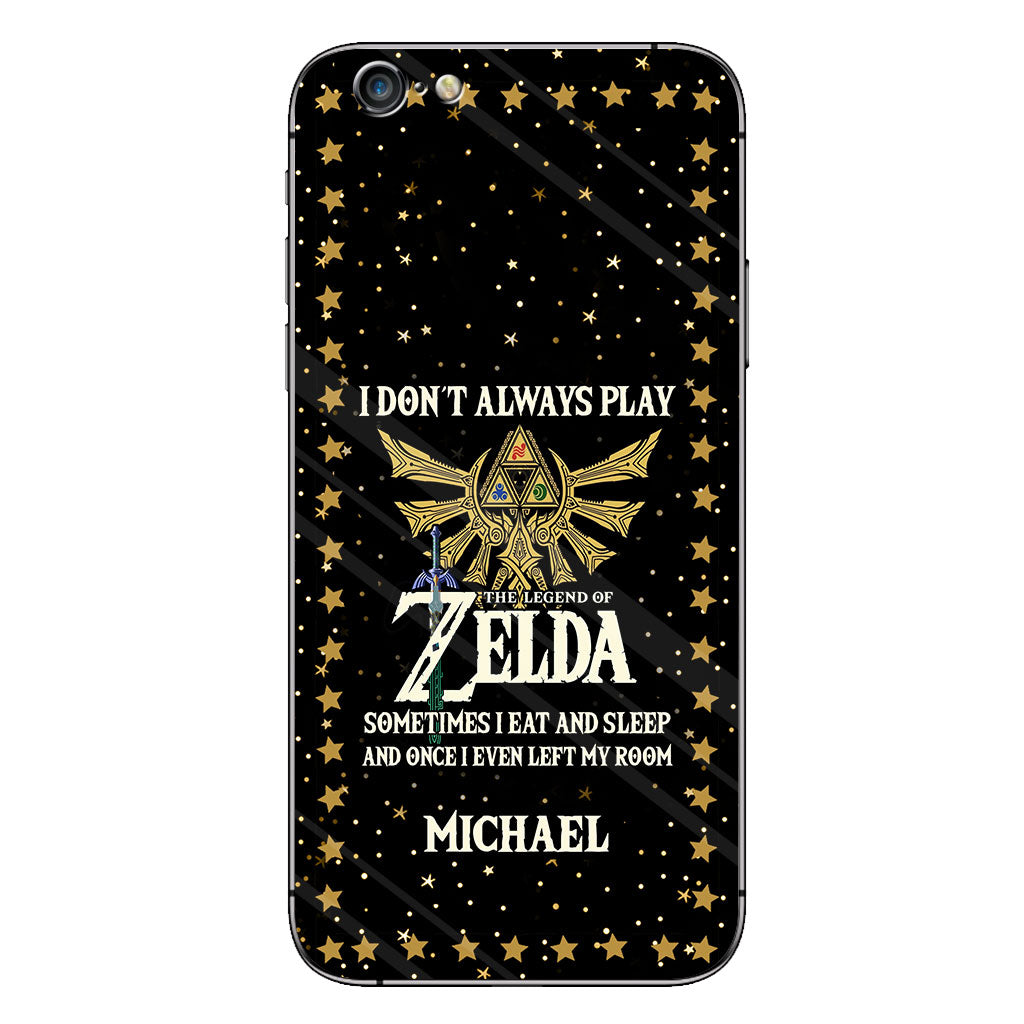 I Don't Always Play - Personalized The Hero's Legend Phone Case