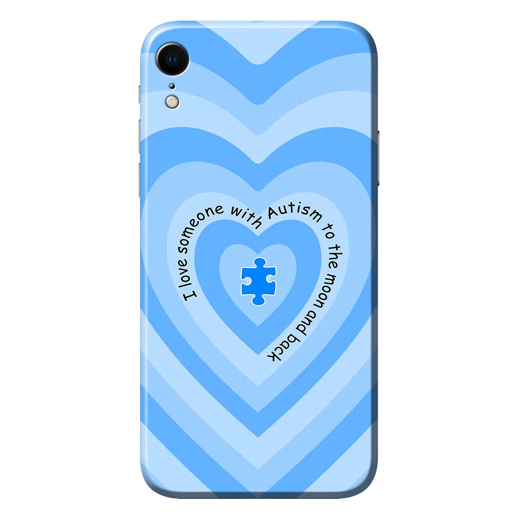 I Love Someone With Autism Phone Case