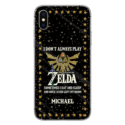 I Don't Always Play - Personalized The Hero's Legend Phone Case