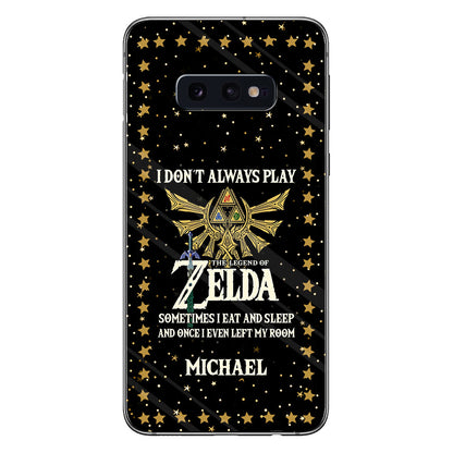 I Don't Always Play - Personalized The Hero's Legend Phone Case