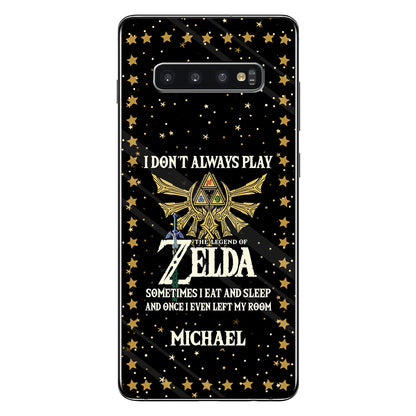 I Don't Always Play - Personalized The Hero's Legend Phone Case